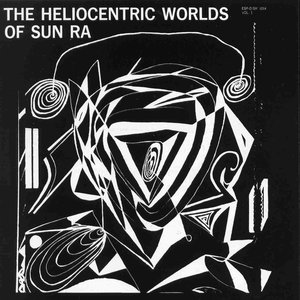 The Heliocentric Worlds of Sun Ra