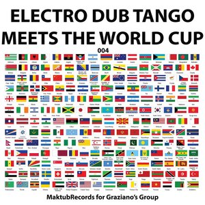 Electro Dub Tango Meets The World Cup