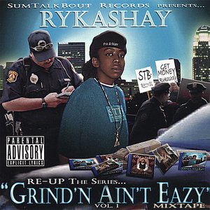 Re-up...The Series.."Grind'n Ain't Eazy" Mixtape Vol.1