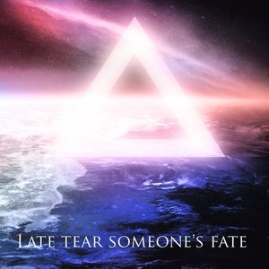 Late tear someone's fate 的头像