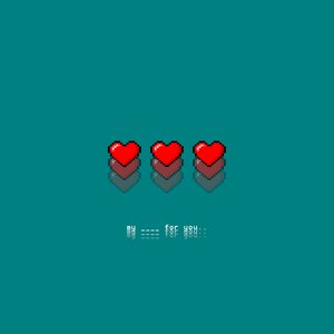 my ____ for you..