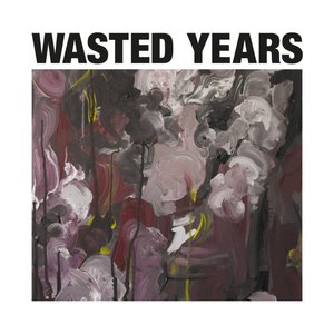 Wasted Years