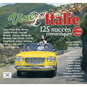 Vive l'Italie, 125 succès romantiques (De 1900 à 1960)