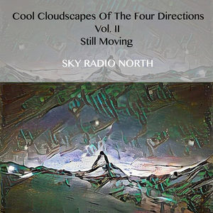 Cool Cloudscapes Of The Four Directions Vol. II - Still Moving - Sky Radio North cover