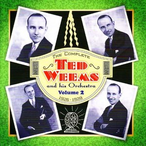 The Complete Ted Weems and His Orchestra Vol. 2 (1926-1928)