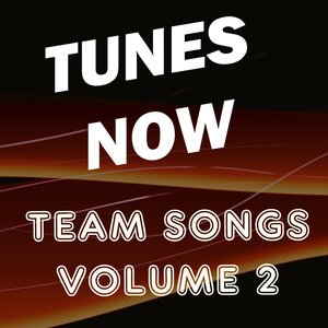 Tunes Now: Team Songs, Vol. 2