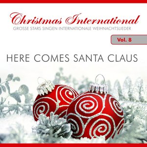 Here Comes Santa Claus (Christmas International, Vol. 8)