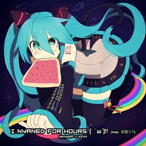 Image pour 'I Nyaned for Hours ( ' w')‼ [feat. 初音ミク]'