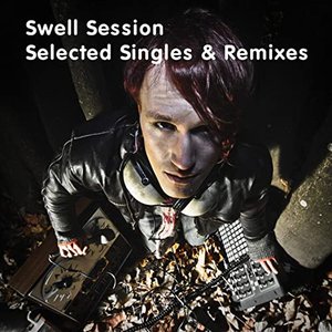 Swell Session (Selected Singles and Remixes)