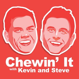Avatar for Chewin' It with Kevin and Steve