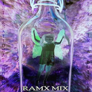 Fairy In a Bottle (Ramx Mix) [feat. International Hoods] - Single