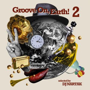 Groove On, Earth! 2 (selected By Dj Nartak)