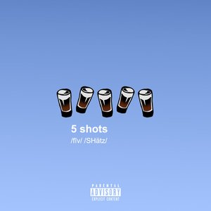 5 shots