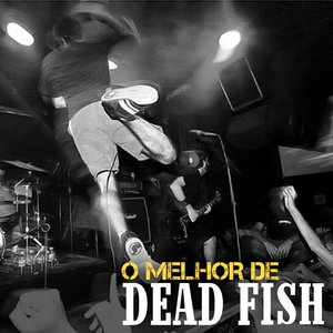 O Melhor de Dead Fish