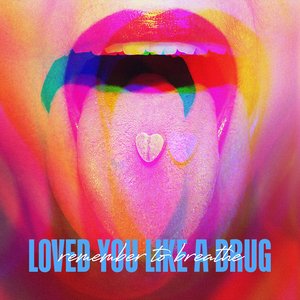 Loved You Like a Drug