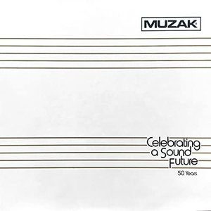 Muzak Celebrating a Sound Future