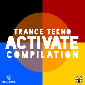Trance Tekno Activate Compilation