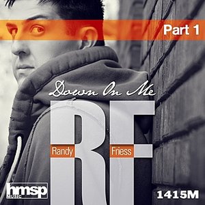 Down On Me (Part 1)