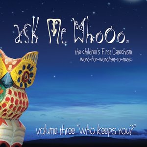 Ask Me Whooo, Vol. 3 ''Who Keeps You''