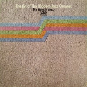 The Art Of The Modern Jazz Quartet: The Atlantic Years