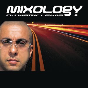 Mixology (Continuous DJ Mix By Mark Lewis)