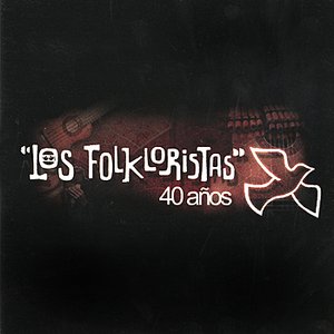Los Folkloristas 40 Años