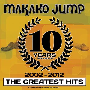 10 Years Anniversary: Makako Jump (2002 - 2012 The Greatest Hits)