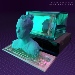 Bot's Don't Cry