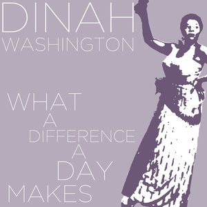 What a Difference a Day Makes - Dinah Washington Sings Hits Like Unforgettable, This Bitter Earth, And Mad About the Boy!