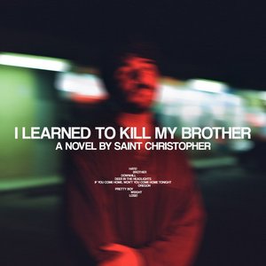 I Learned To Kill My Brother