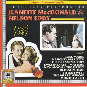 Original Soundtracks of Legendary Performers Jeanette MacDonald and Nelson Eddy 1930 - 1941 (Great Movie Themes)