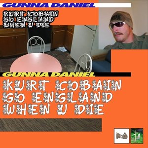 Kurt Cobain Go England When U Die