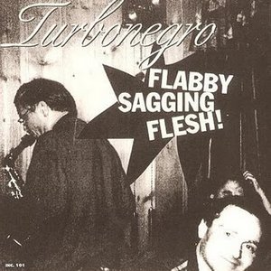 Turbonegro - Flabby Sagging Flesh! - Zortam Music