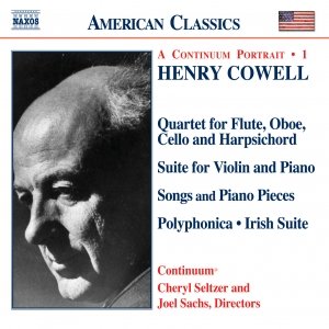 Bild für 'COWELL: Quartet / Violin Suite / Songs / Piano Pieces / Polyphonica / Irish Suite'