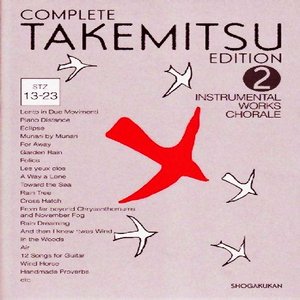 Complete Takemitsu Edition 2 Instrumental Works Chorale STZ 13-23