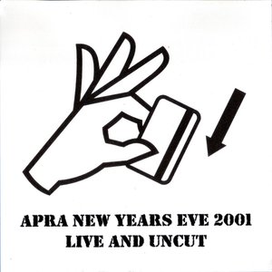 APRA New Years Eve 2001 Live And Uncut