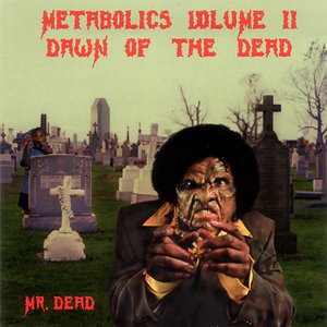 Metabolics Vol. 2: Dawn of The Dead