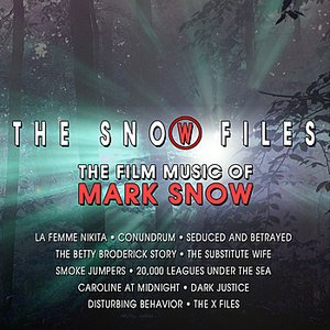 The Snow Files - The Film Music of Mark Snow