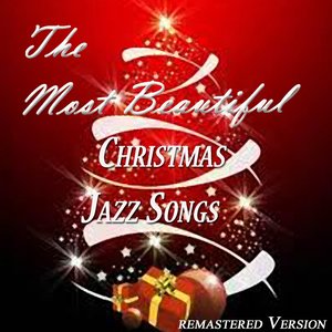 The Most Beautiful Christmas Jazz Songs (Remastered Version)