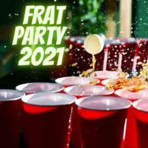 Frat Party 2021