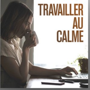 Travailler au calme