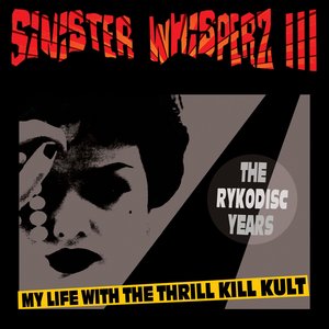 Sinister Whisperz III (The Rykodisc Years)