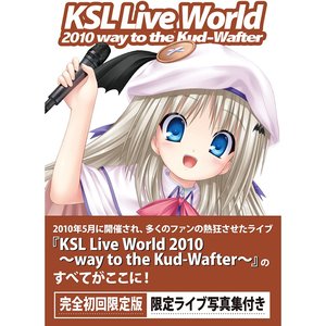 KSL Live World 2010 ~way to the Kud-Wafter~