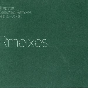 Jimpster Selected Remixes 2004-2008