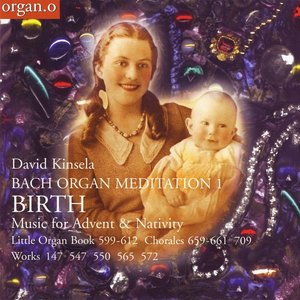 Birth - Bach Organ Meditation 1