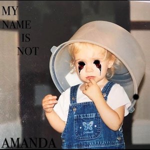 My Name Is Not Amanda