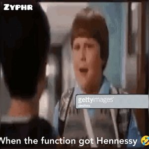 When there's Hennessy at the function