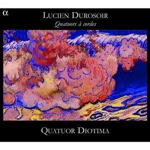 Durosoir: Quatuors à cordes