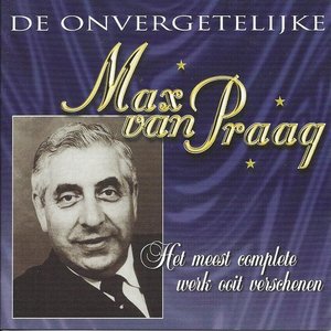 De onvergetelijke Max van Praag