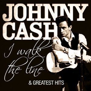 I Walk the Line - Greatest Hits